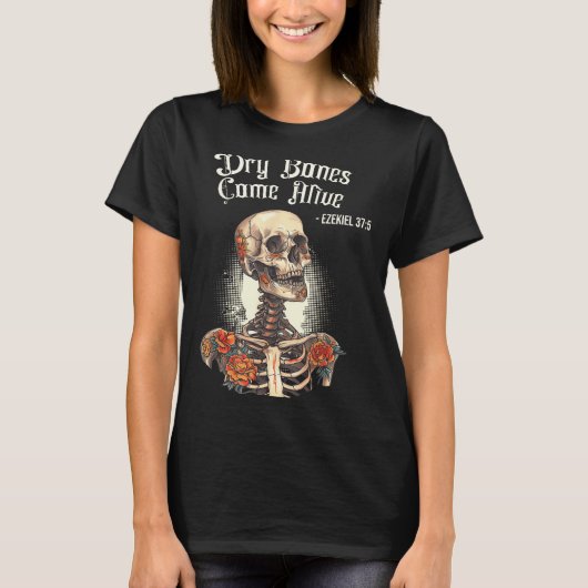 Dry Bones Come Alive Skeleton Floral Christian Hal T-shirt (Voorkant)