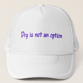 Dry Is Not An Option pet