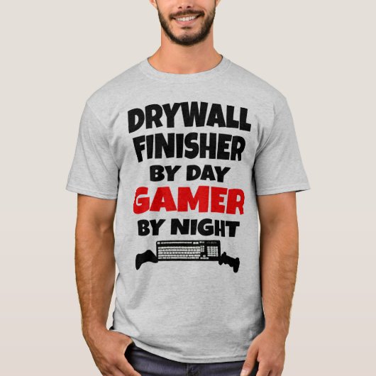 Drywall Finisher beroemd gemaakt door Day Gamer by T-shirt (Voorkant)
