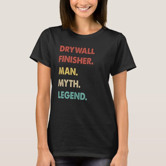 Drywall Finisher Man Myth Legend 1 T-shirt (Voorkant)