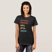 Drywall Finisher Man Myth Legend 1 T-shirt (Voorkant volledig)