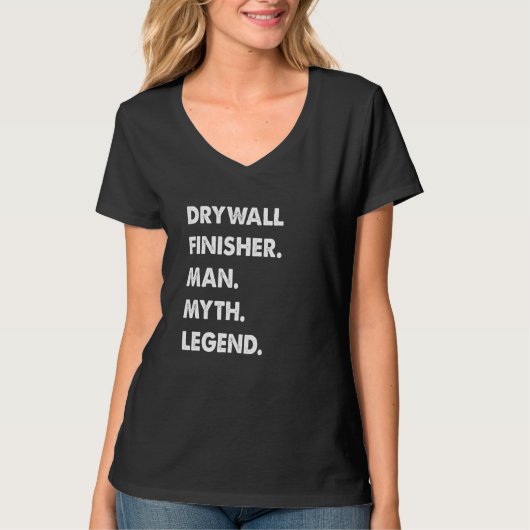 Drywall Finisher Man Myth Legend T-shirt (Voorkant)