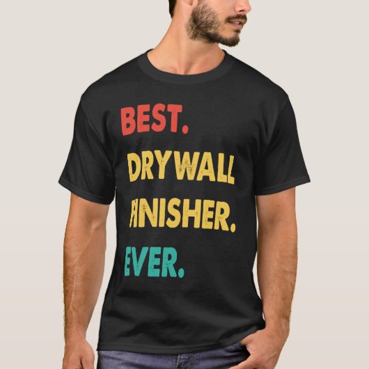 Drywall Finisher Retro Best Drywall Finisher Ever T-shirt (Voorkant)
