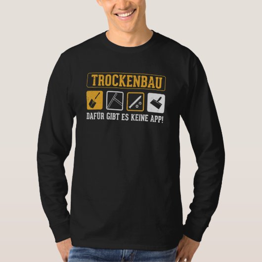 Drywall voor dit is geen app voor ambachtslieden d t-shirt (Voorkant)