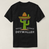 Drywall Worker Humor Gifts  Funny Meme Saying Dryw T-shirt (Design voorkant)