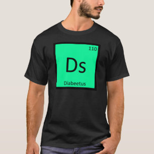Ds - Diabetes Meme Scheikunde Periodiek Systeem T-shirt