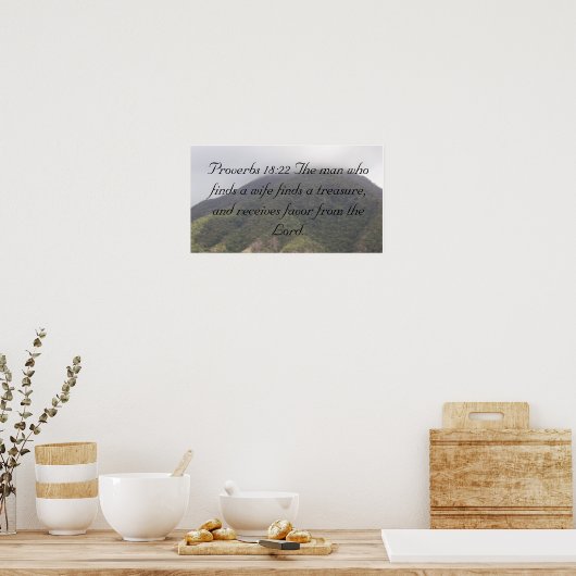 DSC00708, Proverbs 18:22 Het man dat wi... vindt Poster (Keuken)