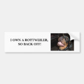 DSCF0313, IK EIGENAAR EEN ROTTWEILER, DUS TERUG UI BUMPERSTICKER (Voorkant)