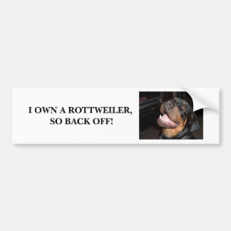 DSCF0313, IK EIGENAAR EEN ROTTWEILER, DUS TERUG UI BUMPERSTICKER