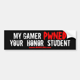 DSO My Gamer PWNED Honor Student Bumpersticker