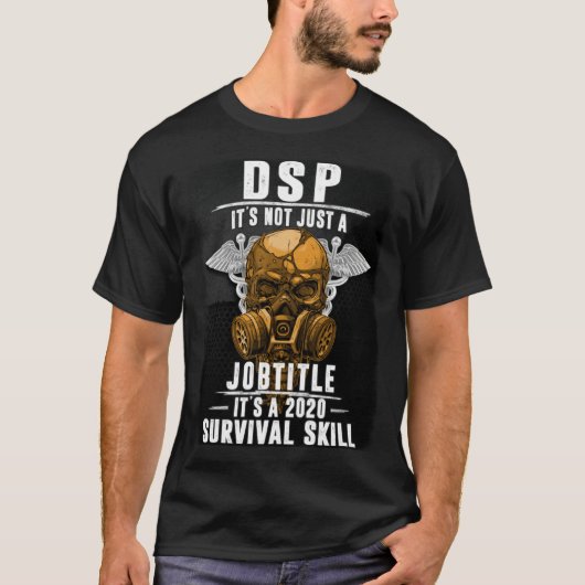 DSP Not Just Job Title Survival Skill Support Skul T-shirt (Voorkant)