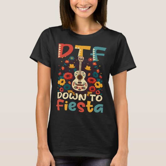 DTF Down To Fiesta Cinco De Mayo T-shirt (Voorkant)
