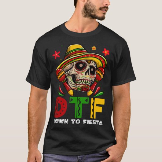 DTF Down To Fiesta Mexican Calaca Sombrero Cinco D T-shirt (Voorkant)