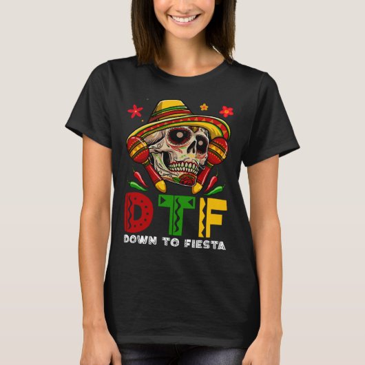 DTF Down To Fiesta Mexican Calaca Sombrero Cinco D T-shirt (Voorkant)