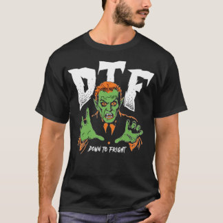 DTF naar beneden naar Fright T-shirt