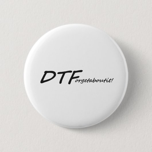 DTForgetaboutit! Ronde Button 5,7 Cm (Voorkant)
