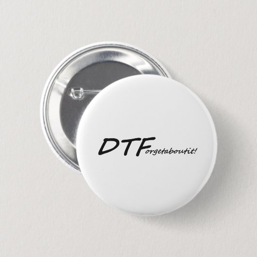 DTForgetaboutit! Ronde Button 5,7 Cm (Voorkant /achterkant)