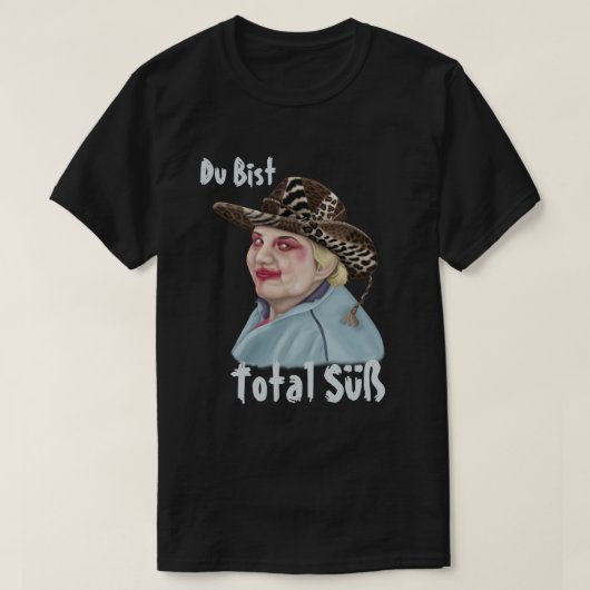 Du Bist Total Süß T-shirt (Design voorkant)