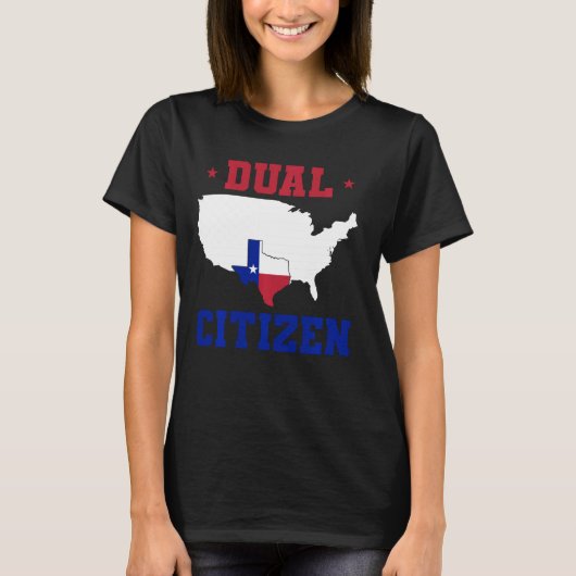 Dual Citizen Texan Lone Star State Texas T-shirt (Voorkant)