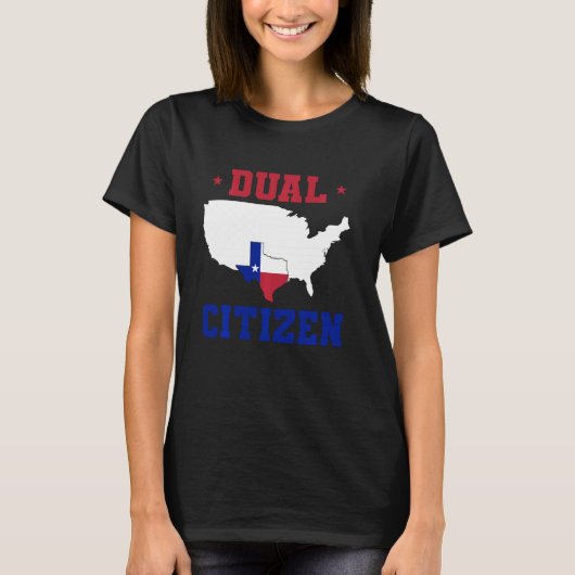 Dual Citizen Texan Lone Star State Texas T-shirt (Voorkant)
