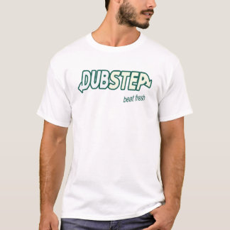DUB STEP verslaat verse jongens mannen nasynchroni T-shirt