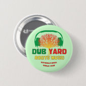 Dub Yard Roots Music Ronde Button 5,7 Cm (Voorkant /achterkant)