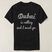 Dubai belt en ik moet een grappige cadeaureis make t-shirt (Design voorkant)