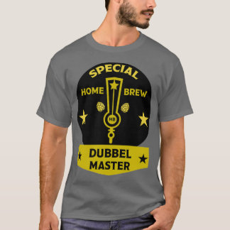 Dubbel Homebrouwer Fabricants de bire artisanale B T-shirt