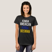 Dubbel staatsburgerschap BosniëKinda Bosnian Ameri T-shirt (Voorkant volledig)
