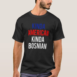 Dubbel staatsburgerschap BosniëKinda Bosnian Ameri T-shirt