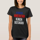 Dubbel staatsburgerschap BosniëKinda Bosnian Ameri T-shirt (Voorkant)