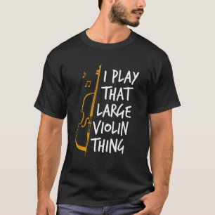 Dubbele bas Ik speel op grote viool ding contrabas T-shirt