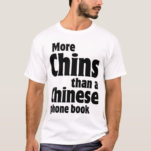 Dubbele Chin - meer Chins dan een Chinees telefoon T-shirt (Voorkant)