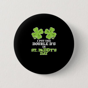 Dubbele Ds op St Paddys Day Shamrock Funny Patrick Ronde Button 5,7 Cm
