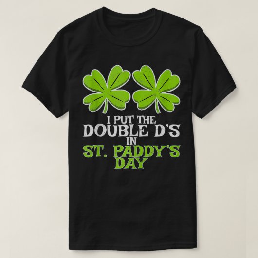 Dubbele DS op St Paddys Day Shamrock Funny St Patr T-shirt (Design voorkant)