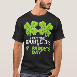 Dubbele DS op St Paddys Day Shamrock Funny St Patr T-shirt