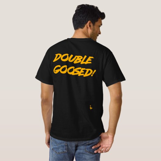 Dubbele Goosed. - Classy gaming T-shirt (Achterkant volledig)