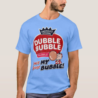 Dubble Bubble Dont Burst Mijn Bubble T-shirt