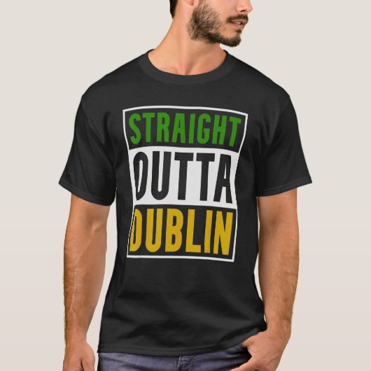 Dublin  Straight Outta Dublin T-shirt (Voorkant)