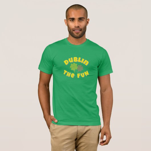 Dublin The Fun | St. Patrick's Day party Graphic  T-shirt (Voorkant volledig)