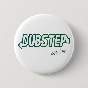 DUBSTEP Beat Fresh parody Ronde Button 5,7 Cm