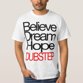 Dubstep Believe t-shirt (ON SALE)