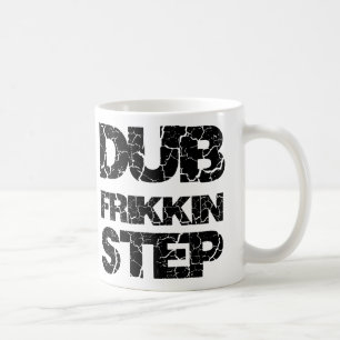 DUBSTEP DUB FRIKKIN STEP WOB WOB KOFFIEMOK