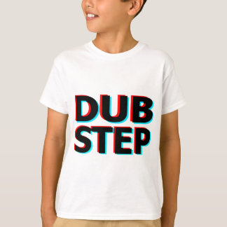 Dubstep Filthy dub step bass techno wobble T-shirt