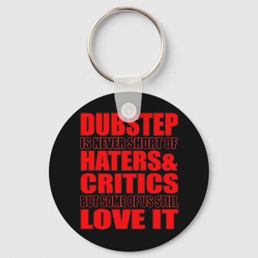 DUBSTEP Haters & Critici HOUDEN IT Sleutelhanger (Voorkant)