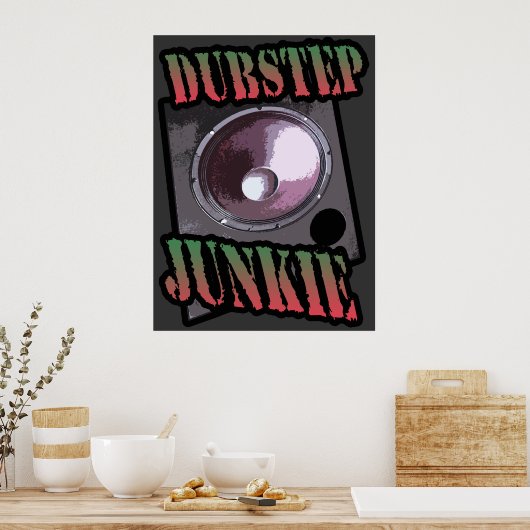 Dubstep junkie poster (Keuken)