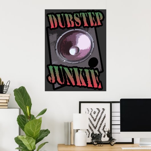 Dubstep junkie poster (Thuiskantoor)