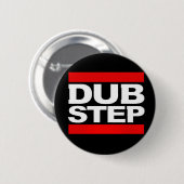 DUBSTEP RONDE BUTTON 5,7 CM (Voorkant /achterkant)