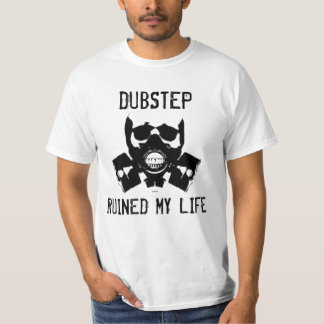 Dubstep Ruined My Life, Vol. 2 T-shirt