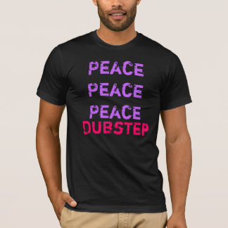 Dubstep verstoort de vrede t-shirt